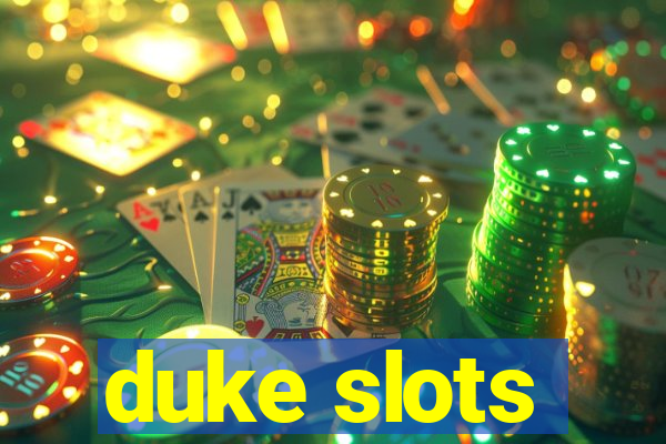 duke slots